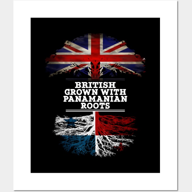 British Grown With Panamanian Roots - Gift for Panamanian With Roots From Panama Wall Art by Country Flags